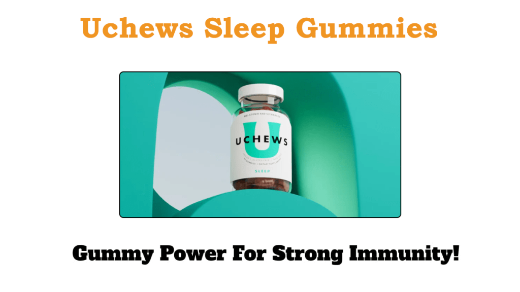 Uchews Sleep Gummies Review